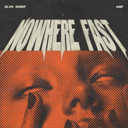 Nowhere Fast