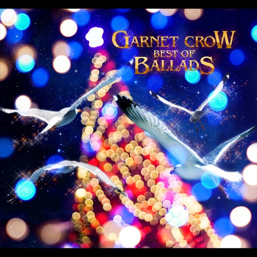 GARNET CROW BEST OF BALLADS