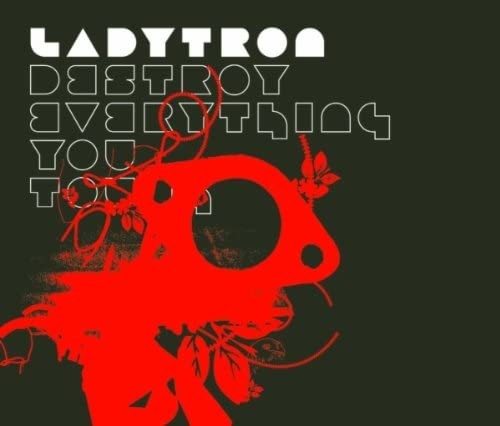 Destroy Everything You Touch