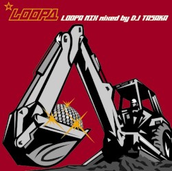 LOOPA MIX mixed by DJ TASAKA