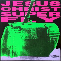 Jesus Christ Super Fly