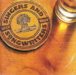 Singers and Songwriters: 1972–1973