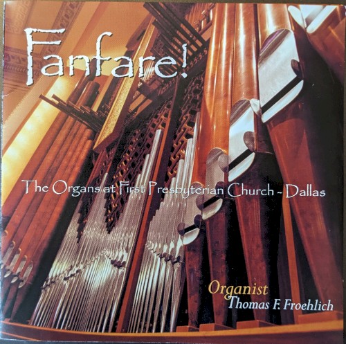 Fanfare! The Organs at First Presbyterian Church - Dallas