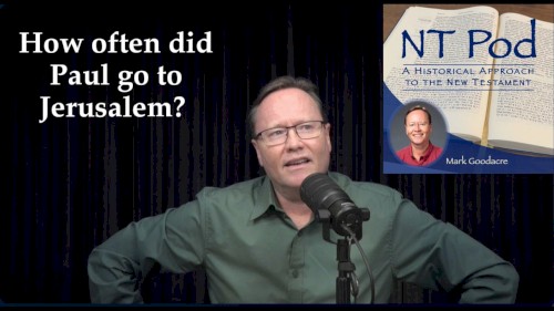 NT Pod #119, “How Often Did Paul Go to Jerusalem?”