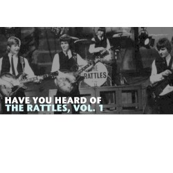 Have You Heard of The Rattles, Vol. 1