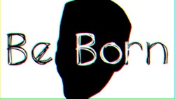Be Born