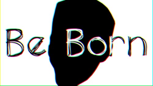 Be Born