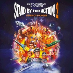 Stand By For Action! 2 - Tunes Of Danger - Gerry Anderson In Concert