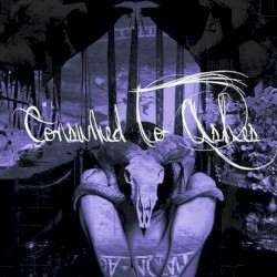 Consumed to Ashes