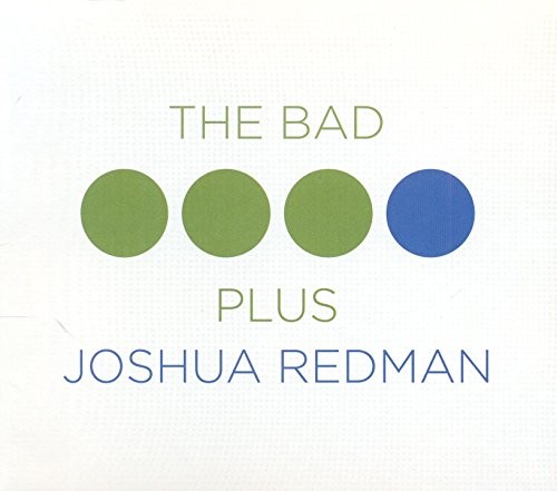 The Bad Plus Joshua Redman