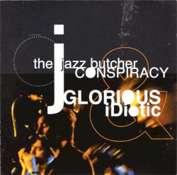 Glorious & Idiotic