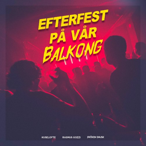 EFTERFEST PÅ VÅR BALKONG