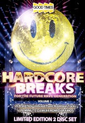 Hardcore Breaks for the Future Rave Generation, Vol. 1