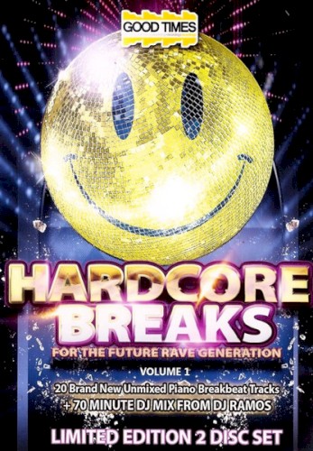 Hardcore Breaks for the Future Rave Generation, Vol. 1