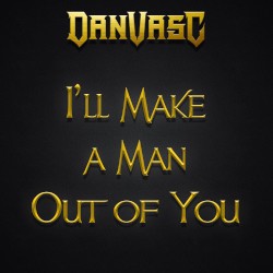 I'll Make a Man Out of You - Metal Version