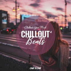 Chillout Beats 4: Chillout Your Mind