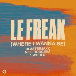 Le Freak (Where I Wanna Be)