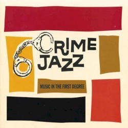 Crime Jazz: Music in the First Degree