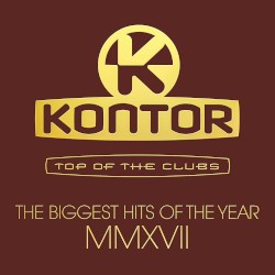Kontor: Top of the Clubs: The Biggest Hits of the Year MMXVII
