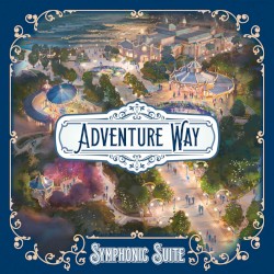 Adventure Way Symphonic Suite (From Disney Adventure World - Disneyland Paris)