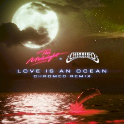Love Is an Ocean (Chromeo remix)