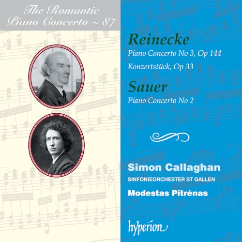 The Romantic Piano Concerto, Volume 87: Reinecke: Piano Concerto no. 3, op. 144 / Konzertstück, op. 33 / Sauer: Piano Concerto no. 2