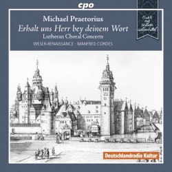 Erhalt uns Herr bey Deinem Wort: Lutherische Choralkonzerte