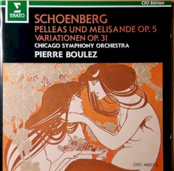 Pelleas and Melisande, op. 5 / Variations, op. 31