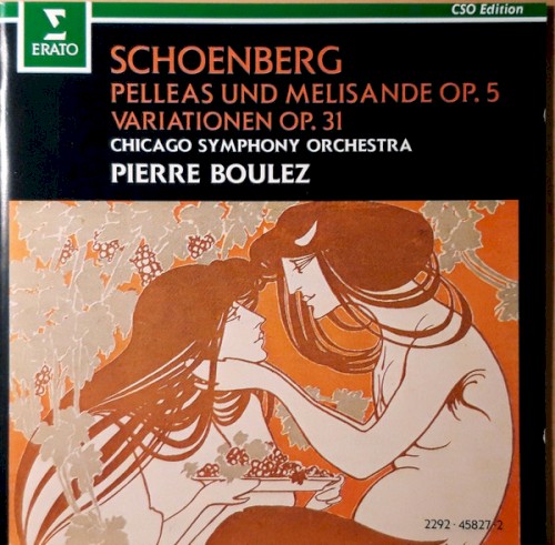 Pelleas and Melisande, op. 5 / Variations, op. 31