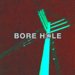 BORE HOLE