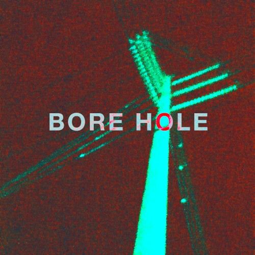BORE HOLE