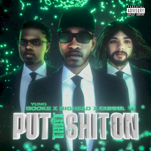 Put That Shit On