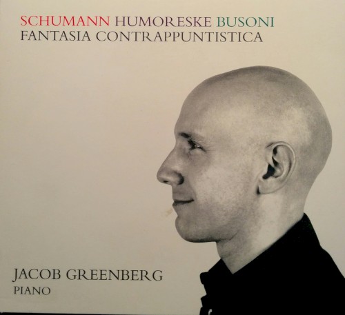 Schumann: Humoreske / Busoni: Fantasia contrappuntistica