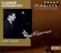 Great Pianists of the 20th Century, Volume 91: Vladimir Sofronitsky