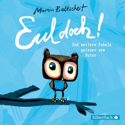 Eul doch! und weitere Fabeln