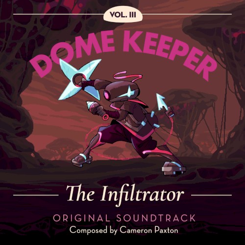 Dome Keeper, Vol. 3: The Infiltrator (Original Soundtrack)