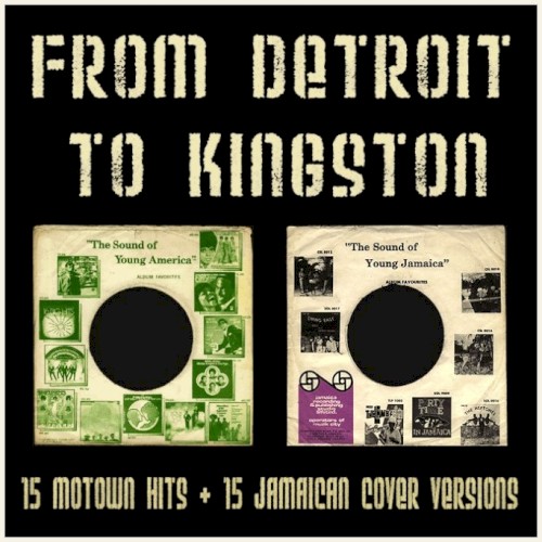 From Detroit to Kingston: 15 Motown Hits & 15 Jamaican Cover Versions