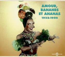 Amour, bananes et ananas 1932–1950