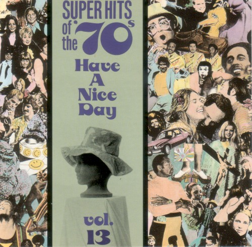 Super Hits of the '70s: Have a Nice Day, Vol. 13