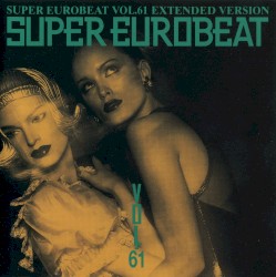 Super Eurobeat, Vol. 61: Extended Version