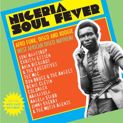 Nigeria Soul Fever: Afro Funk, Disco and Boogie: West African Disco Mayhem!