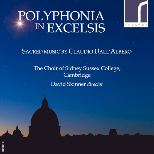 Polyphonia in Excelsis: Sacred Music by Claudio Dall'Albero