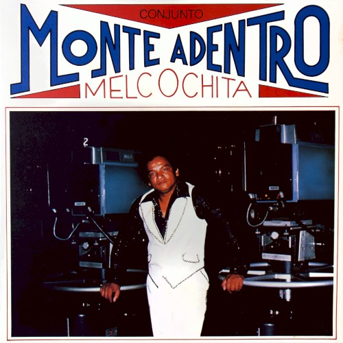Conjunto Monte Adentro - Melcochita