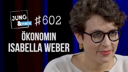 Jung & Naiv #602, „Ökonomin Isabella Weber über die Gaspreisbremse“