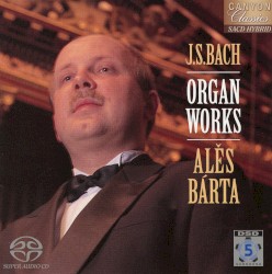J.S.Bach: Organ Works - Ales Barta