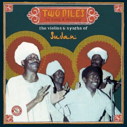 Two Niles to Sing a Melody: The Violins & Synths of Sudan