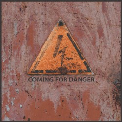 Coming for Danger