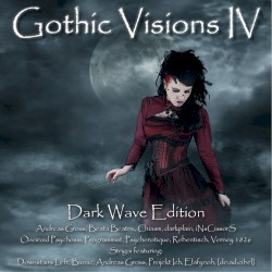 Gothic Visions IV - Dark Wave Edition