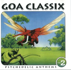 Goa Classix: Psychedelic Anthems, Volume 2