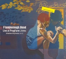 Live at ProgFarm 2006 (& Northern Prog Festival 2015)